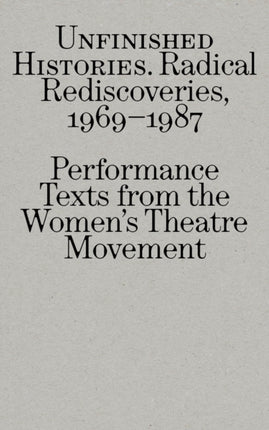Radical Rediscoveries Performance Texts from the