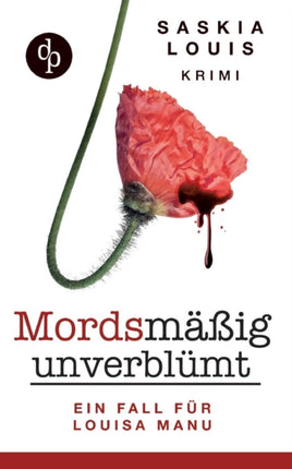 Mordsmäßig unverblümt: Louisa Manus erster Fall