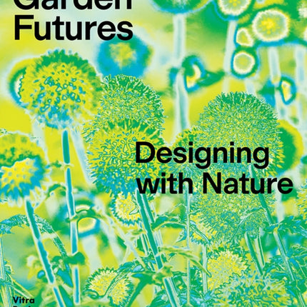 Garden Futures: Designing with Nature