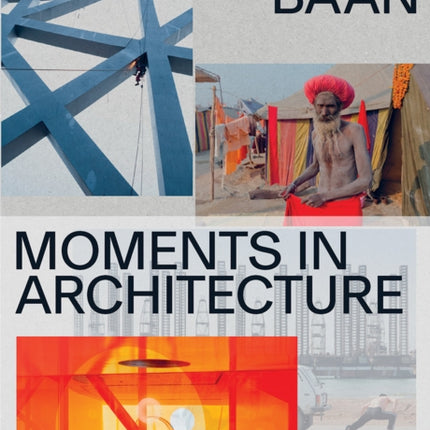 Iwan Baan: Moments in Architecture