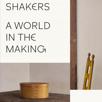 The Shakers A World in the Making