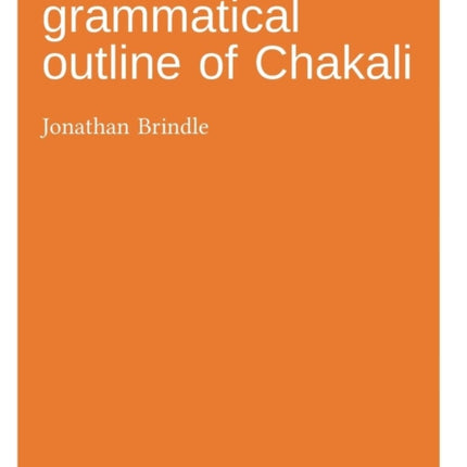 A dictionary and grammatical outline of Chakali