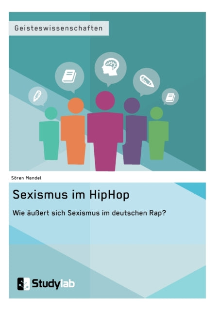 Sexismus im Hip Hop. Wie äußert sich Sexismus im