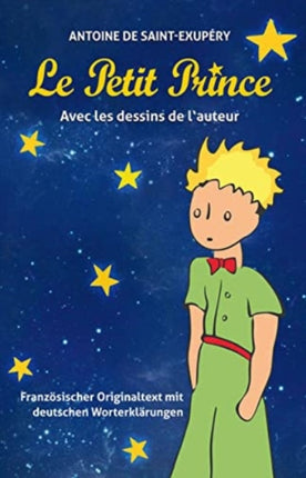 Le Petit Prince Antoine de SaintExupry Franzsischer Text mit deutschen Worterklrungen