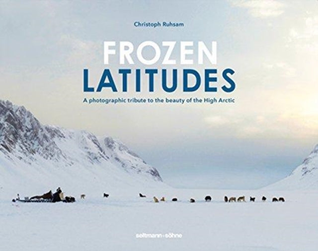 Frozen Latitudes: A Photographic Tribute to the Beauty of the High Arctic