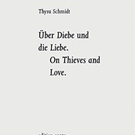 Thyra Schmidt - On Thieves and Love.