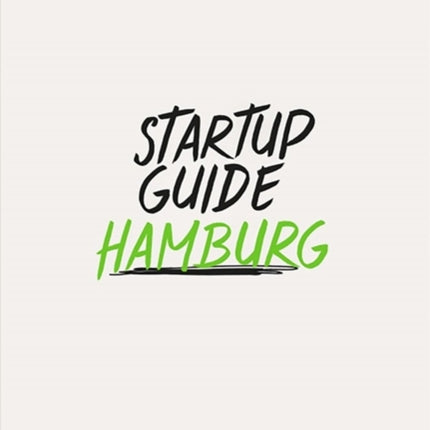 Startup Guide Hamburg: The Entrepreneur's