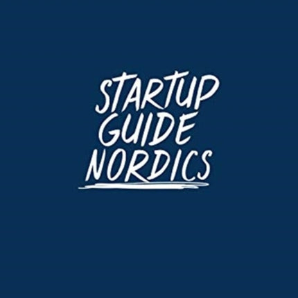 Startup Guide Nordics: The Entrepreneur's