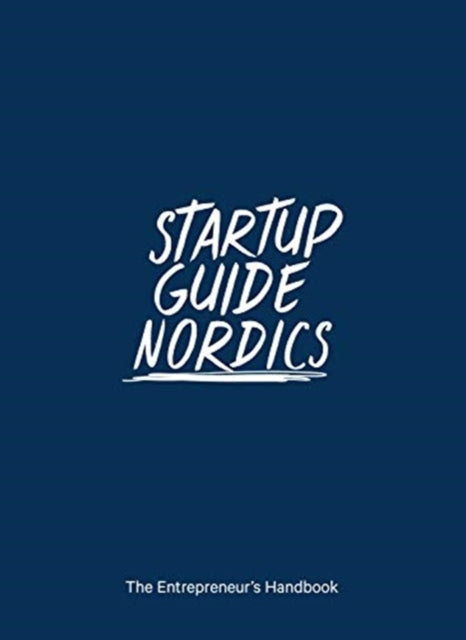 Startup Guide Nordics: The Entrepreneur's