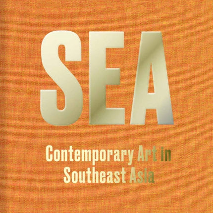 SEA: Contemporary Art in Southeast Asia