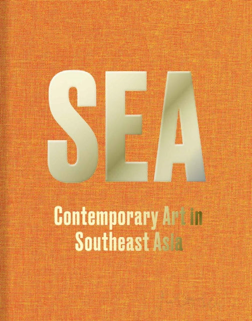 SEA: Contemporary Art in Southeast Asia