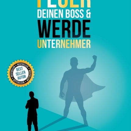 Feuer Deinen Boss & Werde Unternehmer