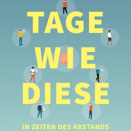 Tage wie diese: In Zeiten des Abstands