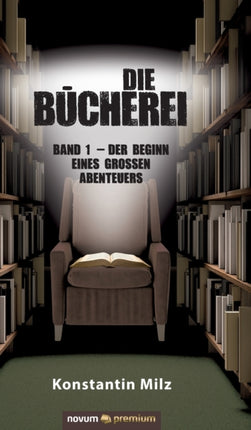 Die Bücherei: Band 1 - Der Beginn eines großen Abenteuers