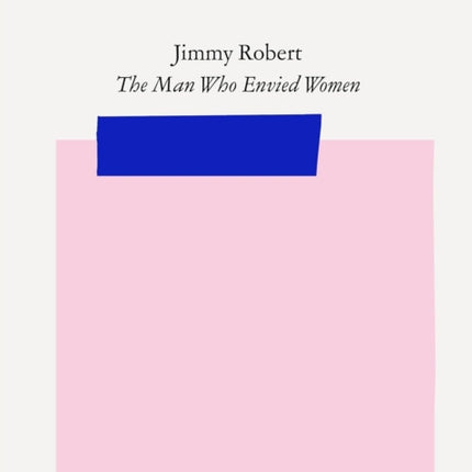 Jimmy Robert The Man Who Envied Women