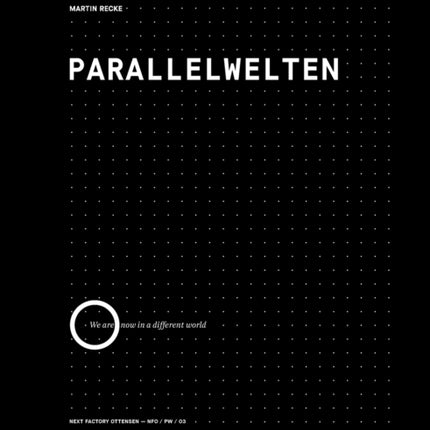 Parallelwelten: We are now in a different world