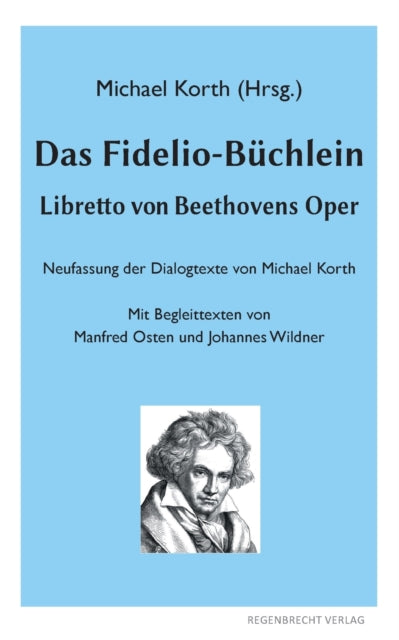 Das Fidelio-Büchlein: Libretto von Beethovens