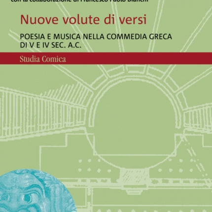 Nuove volute di versi: Poesia e musica nella commedia greca di V e IV sec. a.C.