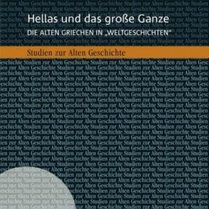 Hellas und das große Ganze: Die alten Griechen in