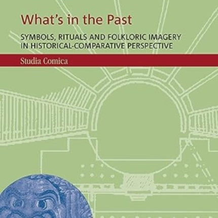 What's in the Past: Symbols, Rituals and Folkloric Imagery in Historical-Comparative Perspective