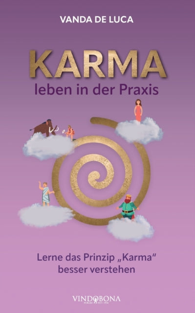 Karma leben in der Praxis: Lerne das Prinzip "Karma" besser verstehen