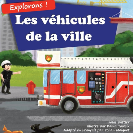 Explorons ! Les véhicules de la ville: Un livre illustré en rimes sur les camions et voitures pour les enfants [histoires du soir en vers]