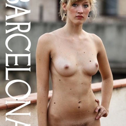 The Barcelona Album: Unretouched sensuality - Photographs by Daniel Bauer