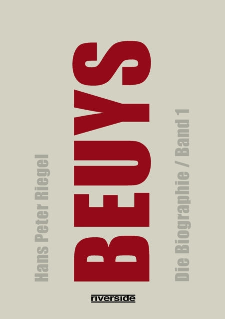 Beuys: Die Biographie (Band 1)