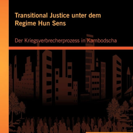 Transitional Justice unter dem Regime Hun Sens: