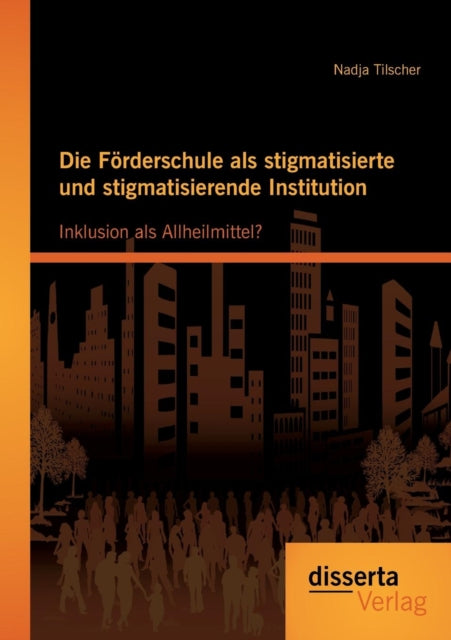 Die Förderschule als stigmatisierte und