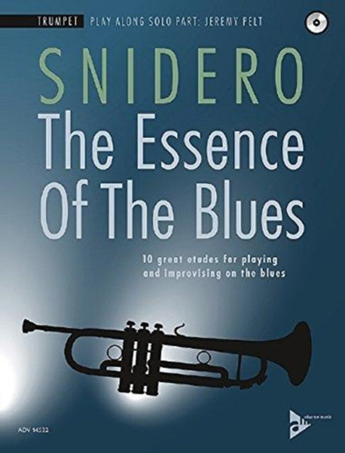 The Essence Of The Blues - Trumpet: 10 great etudes for playing and improvising on the blues