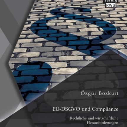 EU-DSGVO und Compliance. Rechtliche und