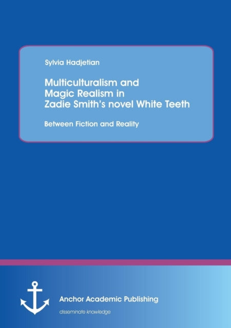 Multiculturalism and Magic Realism in Zadie