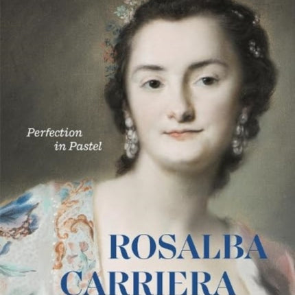 Rosalba Carriera: Perfection in Pastel