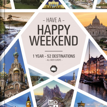 Happy Weekend: 1 Year - 52 Destinations - All over Europe