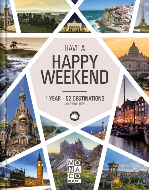 Happy Weekend: 1 Year - 52 Destinations - All over Europe