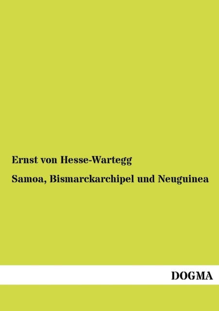 Samoa, Bismarckarchipel und Neuguinea