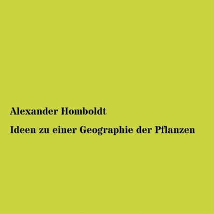 Ideen Zu Einer Geographie Der Pflanzen