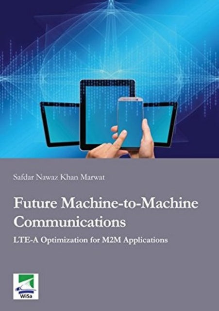 Future Machine-to-Machine Communications: LTE-A Optimization for M2M Applications