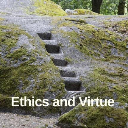 Ethics and Virtue