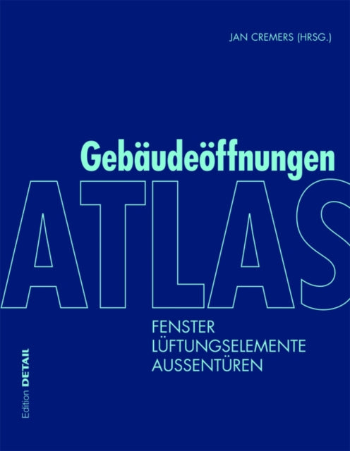 Atlas Gebäudeöffnungen: Fenster, Lüftungselemente, Außentüren