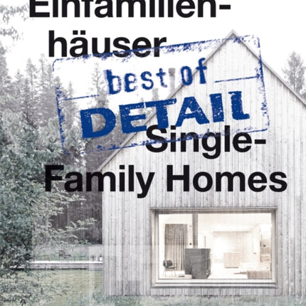 best of Detail: Einfamilienhäuser/Single-Family Homes