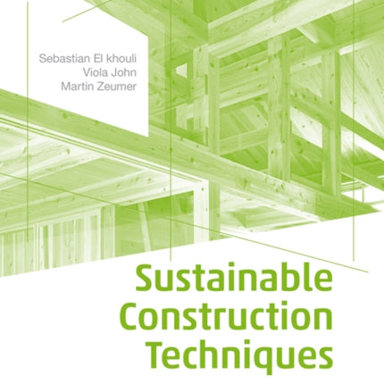 Sustainable Construction Techniques: From structural design to interior fit-out: Assessing and improving the environmental impact of buildings