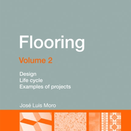 Flooring Volume 2: Design, Life cycle, Case studies