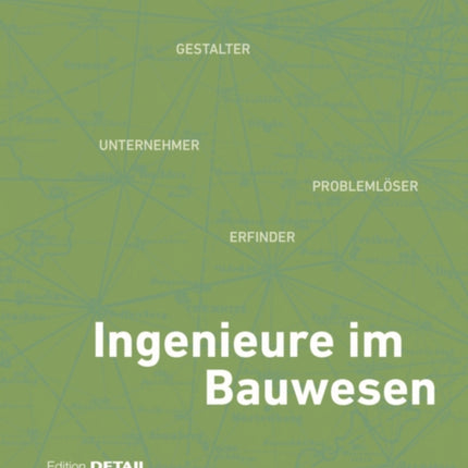 Visionäre und Alltagshelden: Ingenieure - Bauen - Zukunft