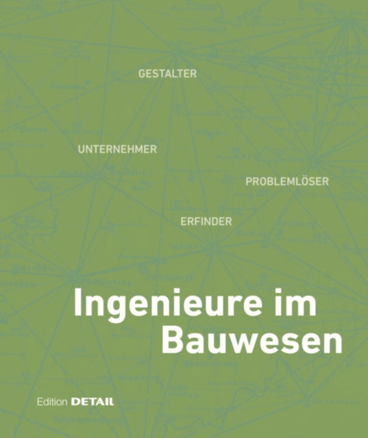 Visionäre und Alltagshelden: Ingenieure - Bauen - Zukunft