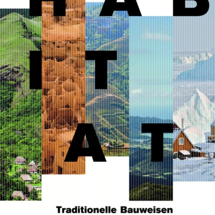 Habitat: Traditionelle Bauweisen für den globalen Wandel