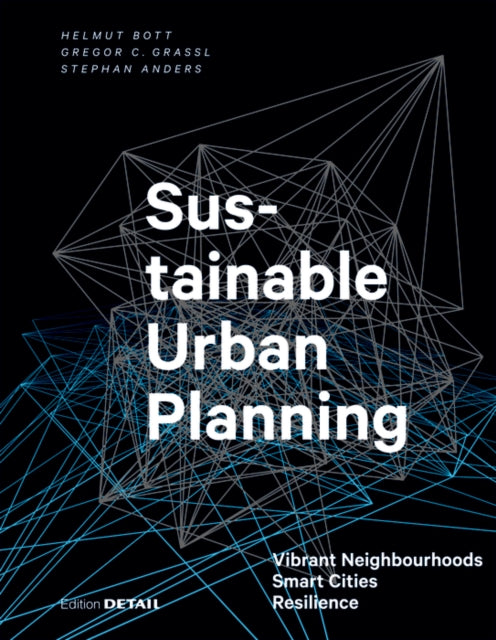 Sustainable Urban Planning: Vibrant Neighbourhoods – Smart Cities – Resilience