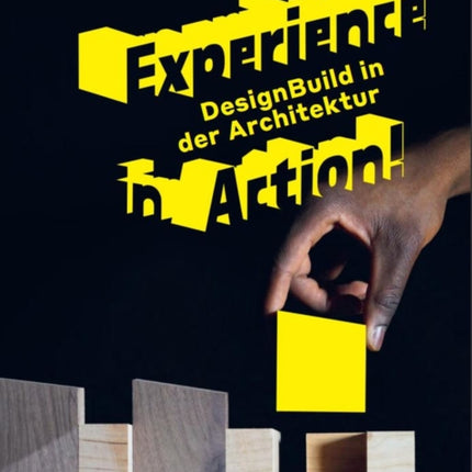 Experience in Action: DesignBuild in Architecture