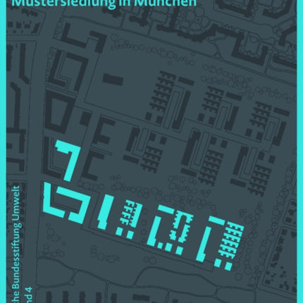 DBU Bauband 4: Wohnquartier in Holz: Mustersiedlung in München